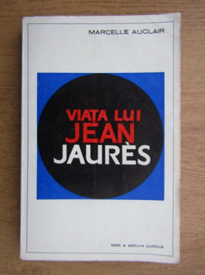 Marcelle Auclair - Viata lui Jean Jaures foto