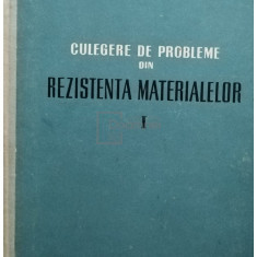 Gh. Buzdugan - Culegere de probleme din rezistența materialelor, vol. 1 (editia 1958)