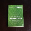 Puterea prezentului. Ghid Practic - Eckhart Tolle