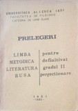 PRELEGERI DE LIMBA, METODICA, LITERATURA RUSA PENTRU DEFINITIVARE IN INVATAMANT, GRADUL AL II-LEA SI PERFECTIONA