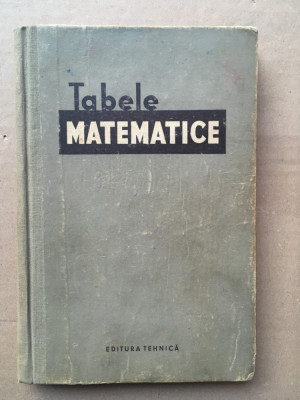 Tabele matematice/ Ed tehnica/ 1957 foto
