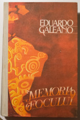 Eduardo Galeano - Memoria focului (traducere Alexandru Ciolan) foto