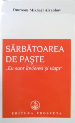 SARBATOAREA DE PASTE. EU SUNT INVIEREA SI VIATA-OMRAAM MIKHAEL AIVANHOV-275218 foto
