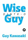 Cumpara ieftin Wise Guy. Lectii dintr-o viata/Guy Kawasaky