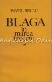 Cumpara ieftin Blaga in Marea Trecere - Pavel Bellu, Editura Eminescu, 1970, biografie
