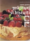 Retete pentru prajituri si biscuiti. Repede si simplu. Pas cu pas. Retete, Rao