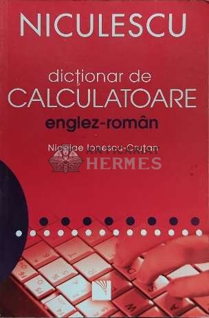 Dictionar de calculatoare englez-roman - 2007 - Nicolae Ionescu Crutan ($F65)