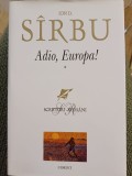 Ion D. S&icirc;rbu - Adio, Europa!, vol. I
