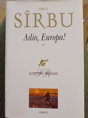 Ion D. S&amp;icirc;rbu - Adio, Europa!, vol. I foto