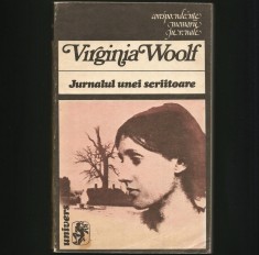JURNALUL UNEI SCRIITOARE - VIRGINIA WOOLF - CORESPONDENȚE, MEMORII, JURNALE