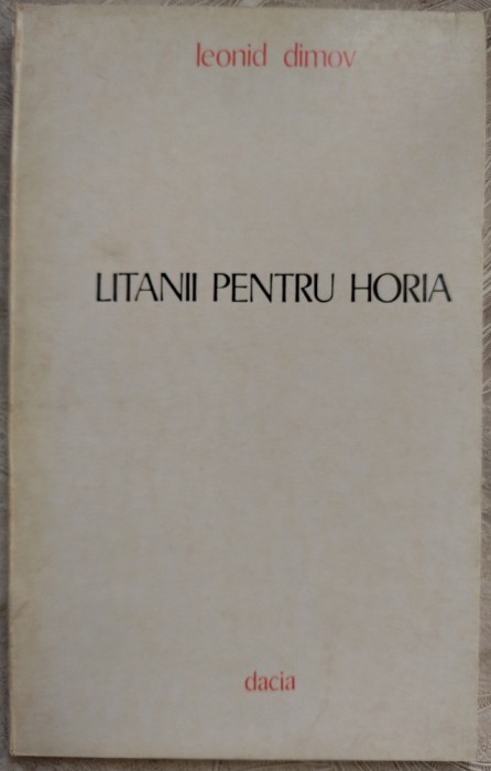 LEONID DIMOV - LITANII PENTRU HORIA (VERSURI, editia princeps - 1975)