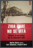 STEJAREL OLARU, MARIUS OPREA - ZIUA CARE NU SE UITĂ * REVOLTA BRAȘOVENILOR DIN 15 NOIEMBRIE 1987