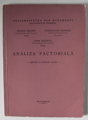 ANALIZA FACTORIALA de GEORGE MEURIS ..LEON DAVREUX , APLICATII IN STIINTELE SOCIALE , 1975 foto
