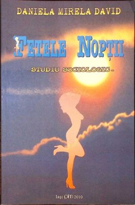 FETELE NOPTII - STUDIU SOCIOLOGIC-DANIELA MIRELA DAVID-277464 foto