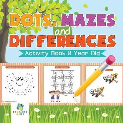 Dots, Mazes and Differences Activity Book 8 Year Old foto