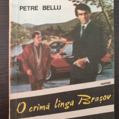 O CRIMA LANGA BRASOV - Petre Bellu