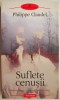 Suflete Cenusii - Philippe Claudel - Carte Beletristica