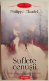 Suflete Cenusii - Philippe Claudel - Carte Beletristica
