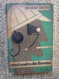 Omul nostru din Havana &ndash; Graham Greene