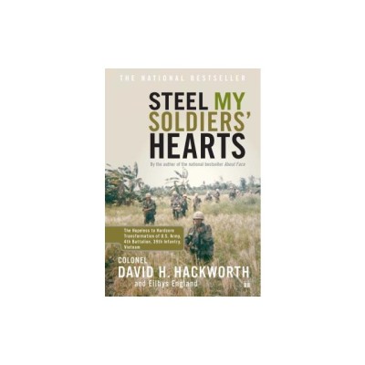 Steel My Soldiers&amp;#039; Hearts: The Hopeless to Hardcore Transformation of U.S. Army, 4th Battalion, 39th Infantry, Vietnam foto