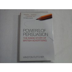 POWERS OF PERSUASION - THE INSIDE STORY OF BRITISH ADVERTISING - WINSTON FLETCHER