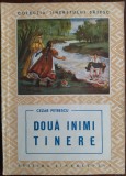 Cumpara ieftin CEZAR PETRESCU - DOUA INIMI TINERE (COLECTIA TINERETULUI SATESC, 1951)