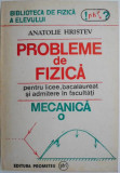 Probleme de fizica pentru licee, bacalaureat si admitere in facultati. Mecanica &ndash; Anatolie Hristev