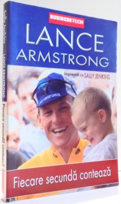 FIECARE SECUNDA CONTEAZA de LANCE ARMSTRONG IMPREUNA cu SALLY JENKINS , 2003 foto