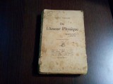 DE L`AMOUR PHYSIQUE - Camille Mauclair - Librairie Ollendorff, 1912, 257 p.