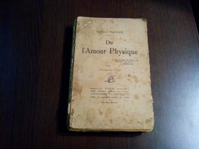 DE L`AMOUR PHYSIQUE - Camille Mauclair - Librairie Ollendorff, 1912, 257 p. foto