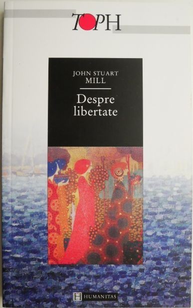 Despre libertate &ndash; John Stuart Mill