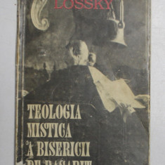 TEOLOGIA MISTICA A BISERICII DE RASARIT de VLADIMIR LOSSKY , 1993