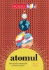 Atomul, Particula Esentiala A Universului, David Miles - Editura Niculescu