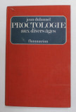 PROCTOLOGIE AUX DIVERS AGES - ETUDE COMPARATIVE par JEAN DUHAMEL , 1972
