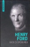 VIATA SI OPERA MEA-HENRY FORD-361153