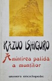 Amintirea palida a muntilor - Kazuo Ishiguro
