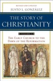 The Story of Christianity, Volume I: The Early Church to the Reformation