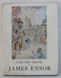 L &#039;OEUVRE GRAVE de JAMES ENSOR , AVEC 129 REPRODUCTIONS ET 8 EN COULEURS , 1947