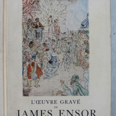 L 'OEUVRE GRAVE de JAMES ENSOR , AVEC 129 REPRODUCTIONS ET 8 EN COULEURS , 1947