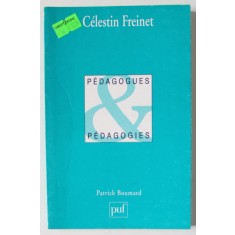 CELESTIN FREINET par PATRICK BOUMARD , PEDAGOGUES , PEDAGOGIES , 1996