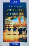 Cumpara ieftin Introducere in stiintele comunicarii, Daniel Bougnoux, Polirom, 2000, 150 pagini, Sociologie, brosata