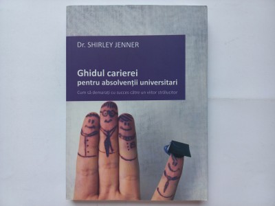 GHIDUL CARIEREI PENTRU ABSOLVENTII UNIVERSITARI - SHIRLEY JENNER foto