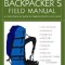 The Backpacker&#039;s Field Manual, Revised and Updated: A Comprehensive Guide to Mastering Backcountry Skills