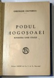 PODUL MOGOSOAEI POVESTEA UNEI STRAZI de GHEORGHE CRUTZESCU