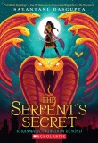 The Serpent&#039;s Secret (Kiranmala and the Kingdom Beyond #1)