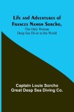 Life and Adventures of Frances Namon Sorcho, The Only Woman Deep Sea Diver in the World