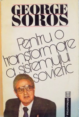 PENTRU O TRANSFORMARE A SISTEMULUI SOVIETIC de GEORGE SOROS, 1991 foto