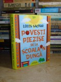 LOUIS SACHAR - POVESTI PIEZISE DE LA SCOALA-N DUNGA , 2018 ( CARTONATA ) #