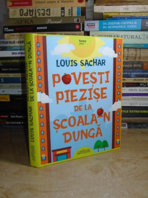 LOUIS SACHAR - POVESTI PIEZISE DE LA SCOALA-N DUNGA , 2018 ( CARTONATA ) # foto