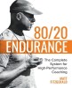 80/20 Endurance: The Complete System for High-Performance Coaching